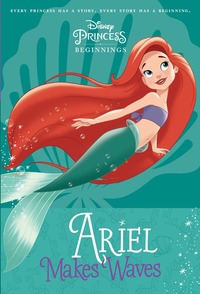 Book Cover for Ariel Makes Waves by Liz Marsham, Disney Storybook Artists