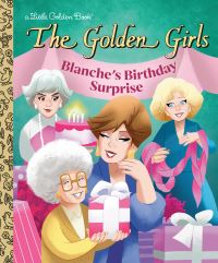 Book Cover for Blanche's Birthday Surprise (The Golden Girls) by Derek Elmer