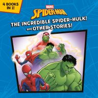 Book Cover for The Incredible Spider-Hulk! And Other Stories! (Marvel Spider-Man) by Random House