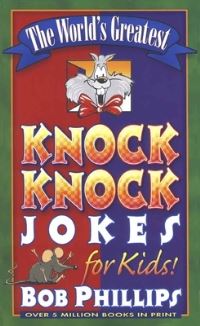 Book Cover for The World's Greatest Knock Knock Jokes for Kids! by Bob Phillips