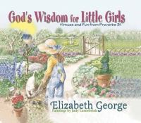 Book Cover for God's Wisdom for Little Girls by Elizabeth George, Judy Luenebrink