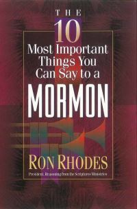 Book Cover for The 10 Most Important Things You Can Say to a Mormon by Ron Rhodes