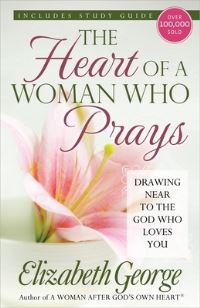 Book Cover for The Heart of a Woman Who Prays by Elizabeth George