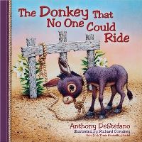 Book Cover for The Donkey That No One Could Ride by Anthony DeStefano, Richard Cowdrey