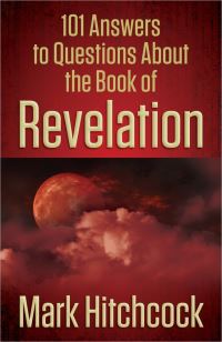 Book Cover for 101 Answers to Questions About the Book of Revelation by Mark Hitchcock