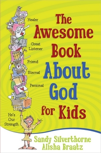 Book Cover for The Awesome Book About God for Kids by Sandy Silverthorne