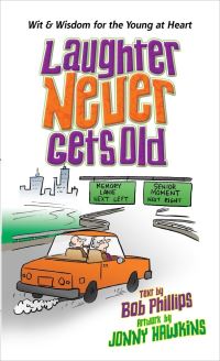 Book Cover for Laughter Never Gets Old by Bob Phillips