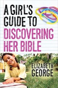 Book Cover for A Girl's Guide to Discovering Her Bible by Elizabeth George