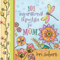 Book Cover for 101 Inspirational Thoughts for Mom by Lori Siebert