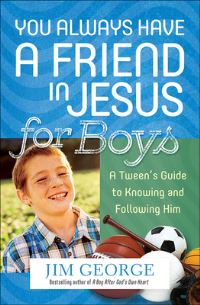 Book Cover for You Always Have a Friend in Jesus for Boys by Jim George