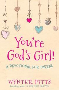 Book Cover for You're God's Girl! A Devotional for Tweens by Wynter Pitts