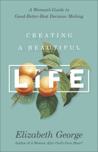 Book Cover for Creating a Beautiful Life by Elizabeth George