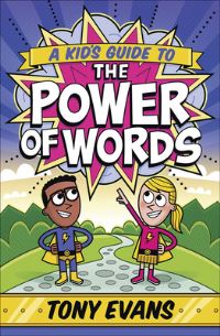 Book Cover for A Kid's Guide to the Power of Words by Tony Evans
