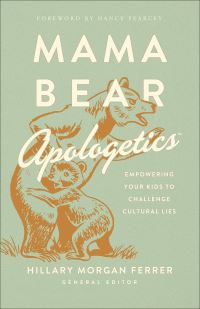 Book Cover for Mama Bear Apologetics by Hillary Morgan Ferrer