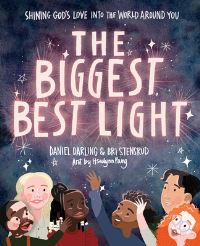 Book Cover for The Biggest, Best Light by Daniel Darling, Briana Stensrud