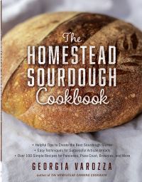 Book Cover for The Homestead Sourdough Cookbook by Georgia Varozza