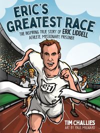 Book Cover for Eric's Greatest Race by Tim Challies