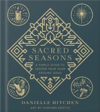 Book Cover for Sacred Seasons by Danielle Hitchen