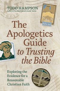 Book Cover for The Apologetics Guide to Trusting the Bible by Todd Hampson
