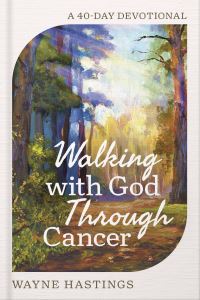 Book Cover for Walking With God Through Cancer by Wayne Hastings