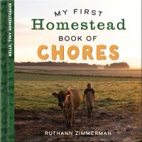 Book Cover for My First Homestead Book of Chores by RuthAnn Zimmerman