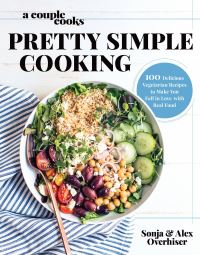 Book Cover for Pretty Simple Cooking by Sonja Overhiser, Alex Overhiser