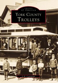 Book Cover for York County Trolleys by OR Cummings