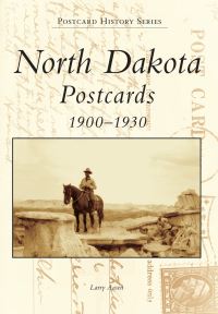 Book Cover for North Dakota Postcards 1900-1930 by Larry Aasen
