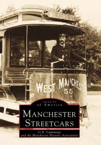 Book Cover for Manchester Streetcars by OR Cummings, Manchester Historic Association