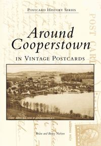 Book Cover for Around Cooperstown in Vintage Postcards by Brian Nielsen, Becky Nielsen