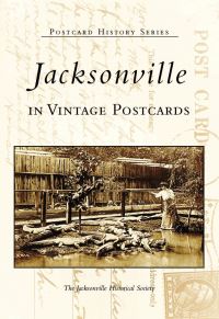 Book Cover for Jacksonville in Vintage Postcards by The Jacksonville Historical Society