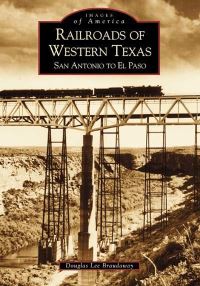 Book Cover for Railroads of Western Texas by Douglas Lee Braudaway