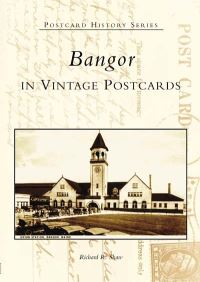 Book Cover for Bangor in Vintage Postcards by Richard R Shaw