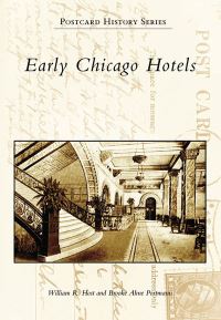 Book Cover for Early Chicago Hotels by William R Host, Brooke Ahne Portmann
