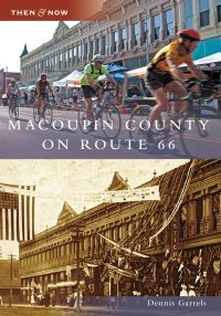 Book Cover for Macoupin County on Route 66 by Dennis Garrels