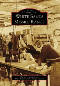 Book Cover for White Sands Missile Range by Darren Court, White Sands Missile Range Museum