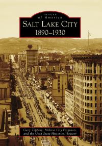 Book Cover for Salt Lake City, 1890-1930 by Gary Topping, Melissa Coy Ferguson, Utah State Historical Society