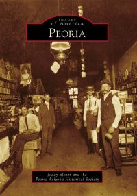 Book Cover for Peoria by Jodey Elsner, Peoria Arizona Historical Society
