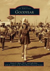 Book Cover for Goodyear by Denise E Bates, Sally Kiko, Ariz Three Rivers Historical Society Goodyear