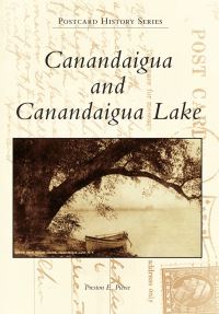 Book Cover for Canandaigua and Canandaigua Lake by Preston Eugene Pierce