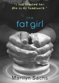 Book Cover for The Fat Girl by Marilyn Sachs