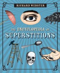 Book Cover for The Encyclopedia of Superstitions by Richard Webster