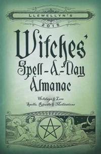 Book Cover for Llewellyn's 2015 Witches' Spell-a-Day Almanac by Various Authors