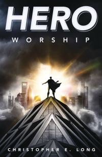 Book Cover for Hero Worship by Christopher E Long
