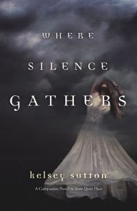 Book Cover for Where Silence Gathers by Kelsey Sutton