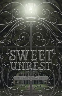 Book Cover for Sweet Unrest by Lisa Maxwell