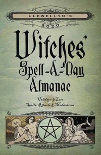 Book Cover for Llewellyn's 2020 Witches' Spell-A-Day Almanac by Llewellyn