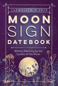 Book Cover for Llewellyn's 2018 Moon Sign Datebook by Llewellyn