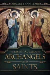 Book Cover for The Essential Guide to Archangels and Saints by Margaret Ann Lembo