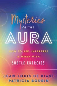 Book Cover for Mysteries of the Aura by JeanLouis de Biasi, Patricia Bourin